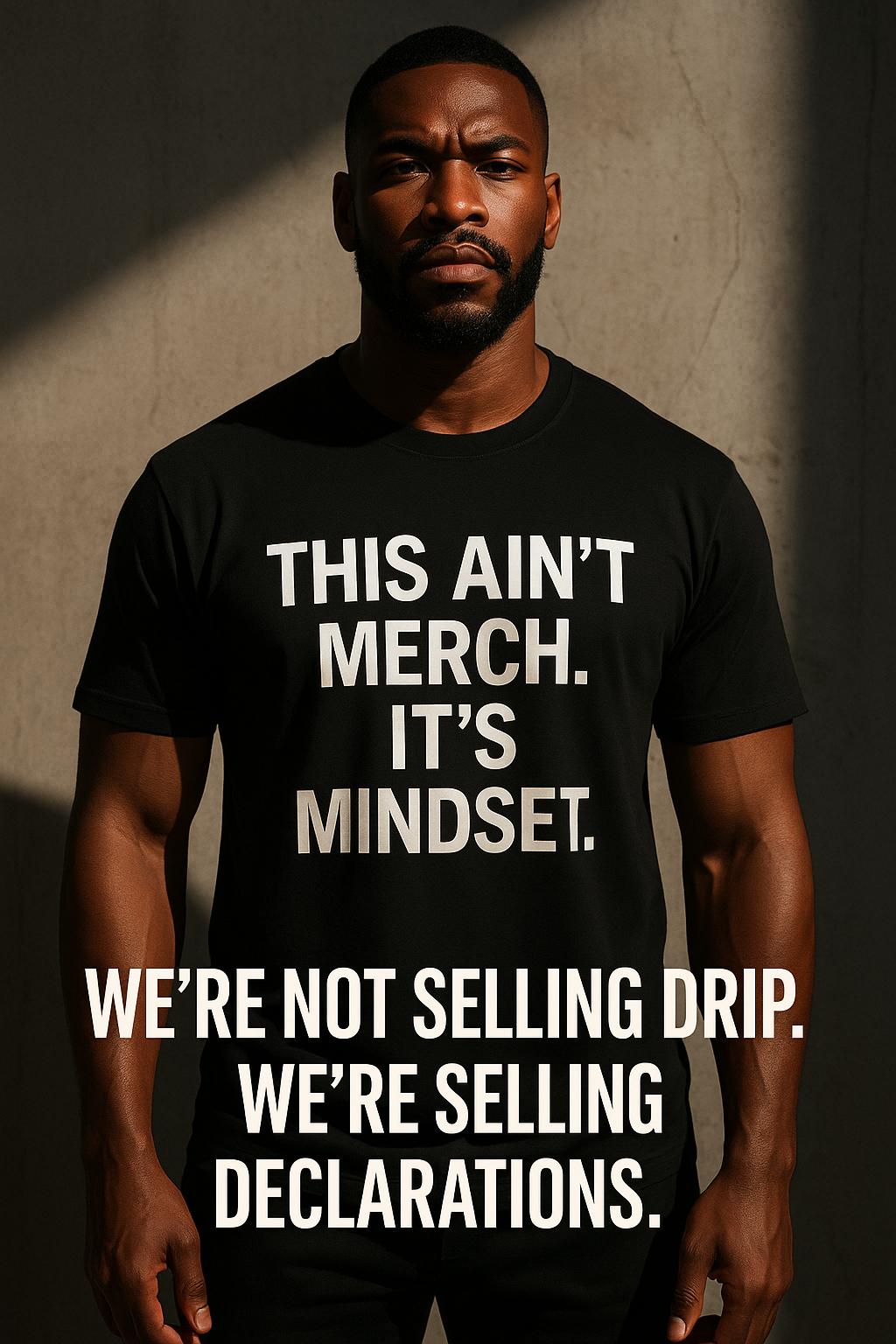 This Ain’t Merch. It’s Mindset.